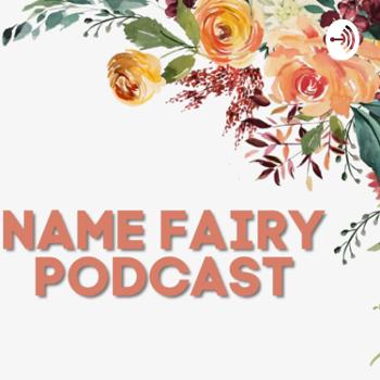 Name Fairy Podcast