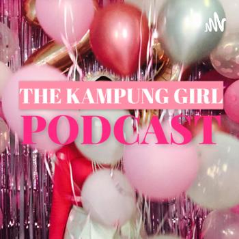 Kampung Girl Podcast