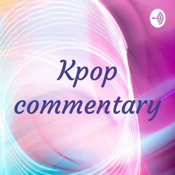 Kpop commentary