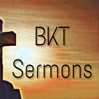 BKT Sermons