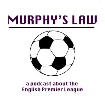 Murphy's Law EPL Podcast