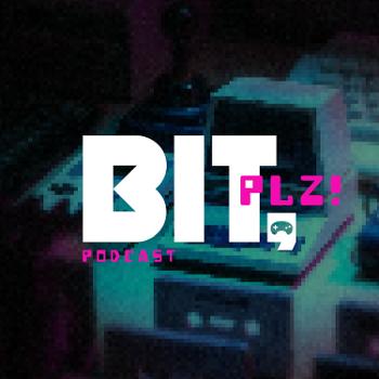 Bit Plz Podcast.