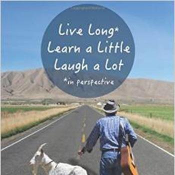 Live Long*, Learn a Little, Laugh a Lot