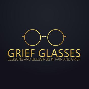 Grief Glasses