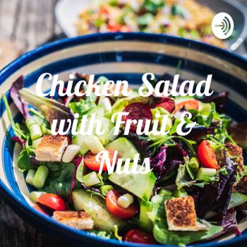 Chicken Salad with Fruit & Nuts