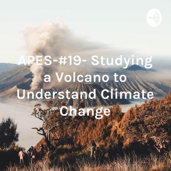 APES-#19- Studying a Volcano to Understand Climate Change