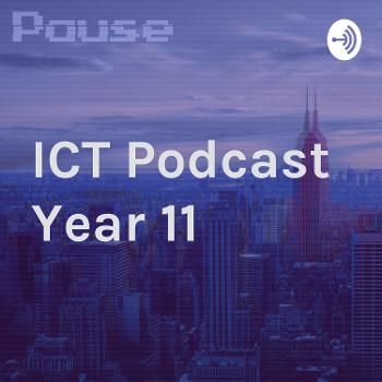 ICT Podcast Year 11
