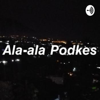 Ala-ala Podkes