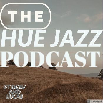 The Hue Jazz Podcast