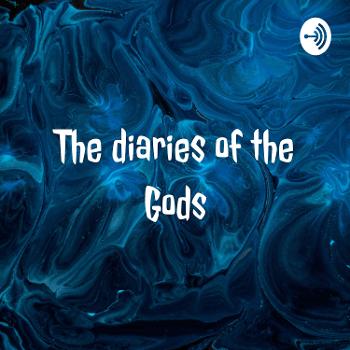The diaries of the Gods