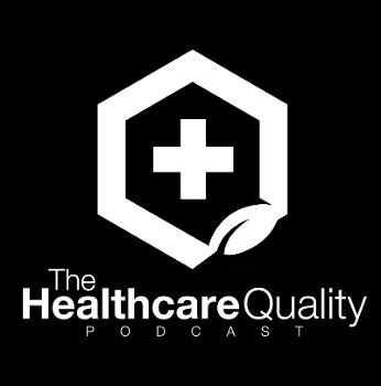 The Healthcare Quality Podcast