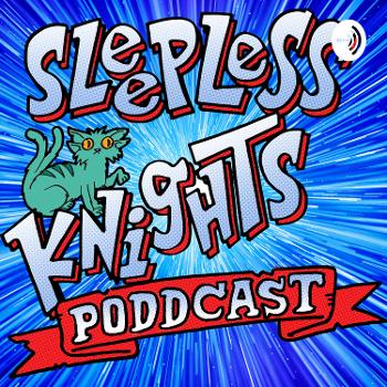 Sleepless Knights pODDcast