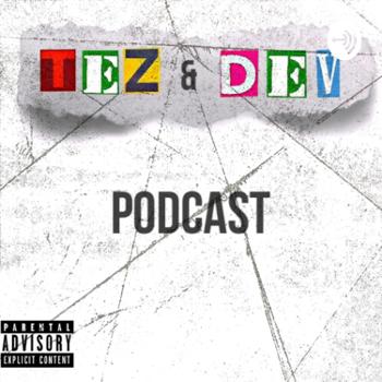 Tez & Dev Podcast