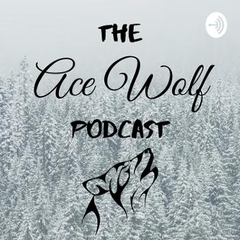 The Ace Wolf Podcast