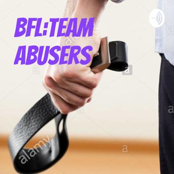BFL:team abusers