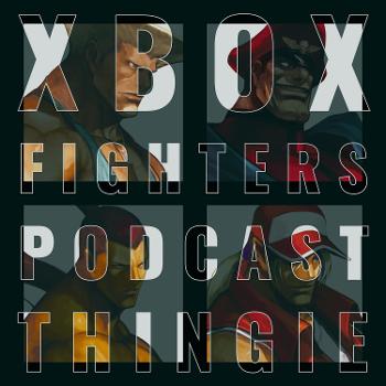 Xbox Fighters Podcast Thingie