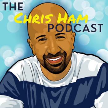 The Chris Ham podcast