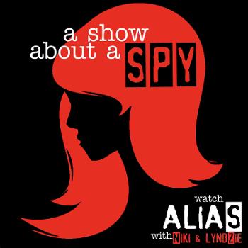 A Show About A Spy: An Alias Rewatch
