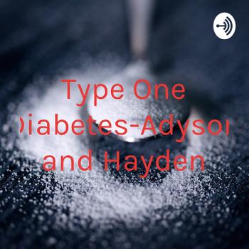 Type One Diabetes-Adyson and Hayden
