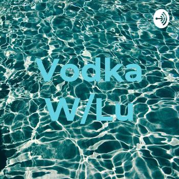 Vodka W/Lu