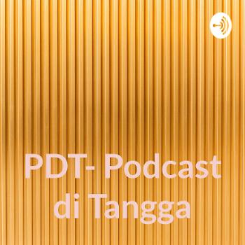 PDT- Podcast di Tangga