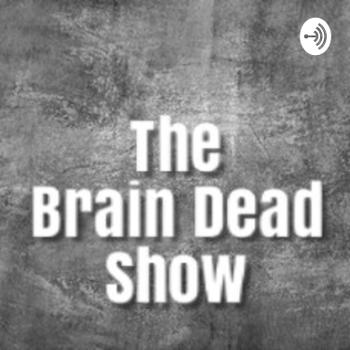 The Brain Dead Show: Season One Dopamine