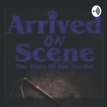 Arrived On Scene (The Diary Of Roy Xander) Audio Book And Audio Commentary