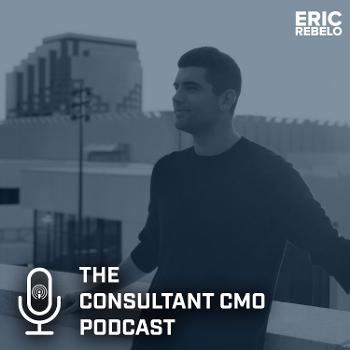 The Consultant CMO Podcast