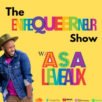 The EntreQueerNeur Show with Asa Leveaux