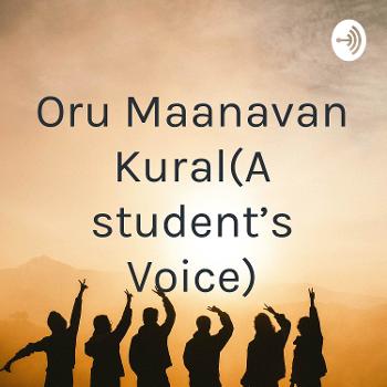 Oru Maanavan Kural(A student's Voice)