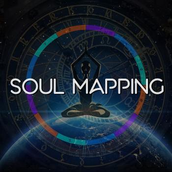 Soul Mechanics Podcast - Soul Mapping