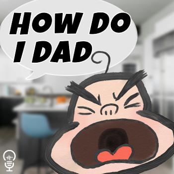 How Do I Dad