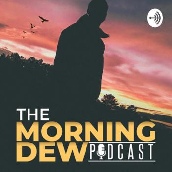 Morning Dew Podcast