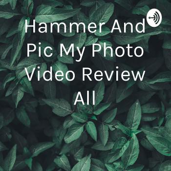 Hammer And Pic My Photo Video Review All