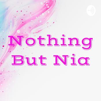 Nothing But Nia