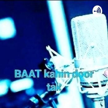 Baat Kahin Door Tak With Rj Astha