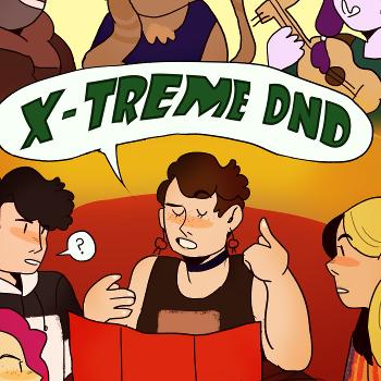 The X-treme DnD Podcast