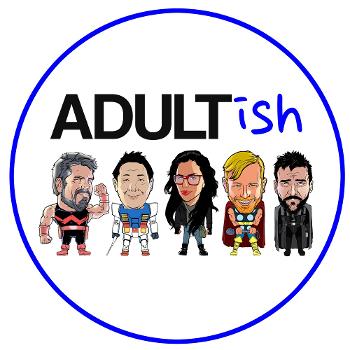 The ADULTish Podcast
