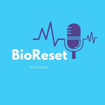 The BioReset™ Podcast