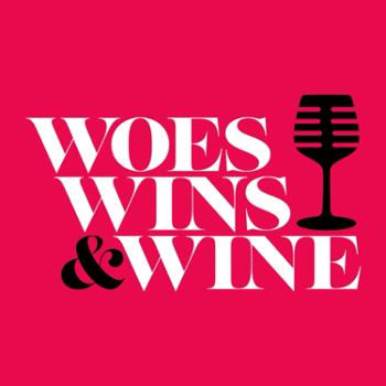 Woes, Wins + Wine Podcast