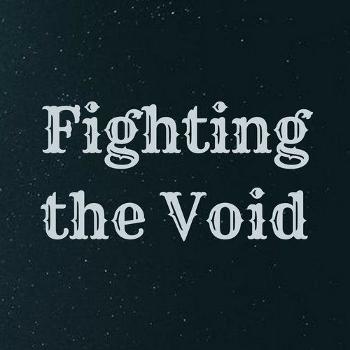 Fighting The Void