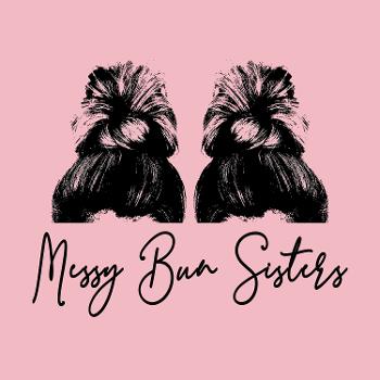 Messy Bun Sisters Podcast