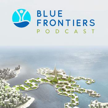 The Blue Frontiers Podcast