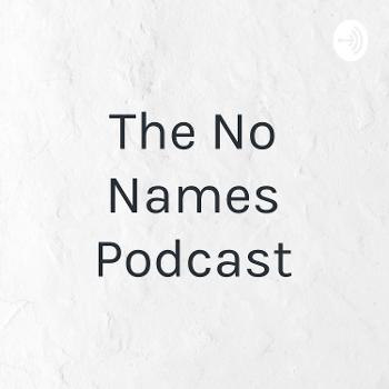 The No Names Podcast