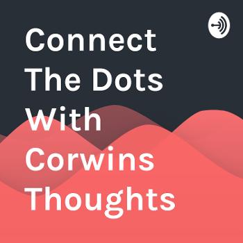 Connect The Dots With Corwins Thoughts