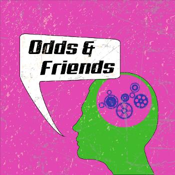 Odds & Friends