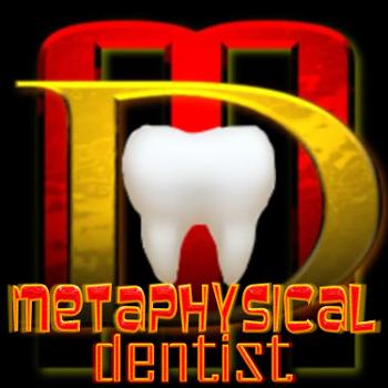 Metaphysical Dentist