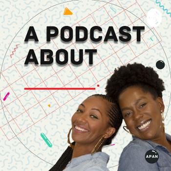 A Podcast about Nothing | APAN Podcast