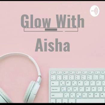 Glow With Aisha
