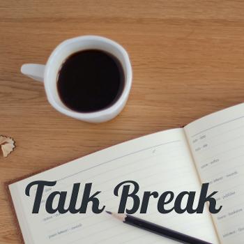 Talk Break